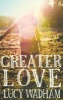 Greater Love (Paperback, Main) - Lucy Wadham Photo