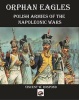 Orphan Eagles - Polish Armies of the Napoleonic Wars (Paperback) - Vincent William Rospond Photo