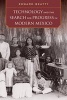 Technology and the Search for Progress in Modern Mexico (Paperback) - Edward Beatty Photo