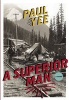 A Superior Man (Paperback) - Paul Yee Photo