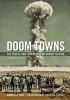 Doom Towns - The People and Landscapes of Atomic Testing, a Graphic History (Paperback) - Andrew G Kirk Photo