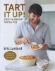 Tart it Up! - Sweet and Savoury Tarts and Pies (Hardcover) - Eric Lanlard Photo