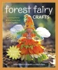 Forest Fairy Crafts - Enchanting Fairies & Felt Friends from Simple Supplies (Paperback) - Lenka Vodicka Paredes Photo