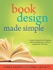 Book Design Made Simple - A Step-By-Step Guide to Designing and Typesetting Your Own Book Using Adobe Indesign (Paperback) - Fiona Raven Photo