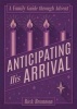 Anticipating His Arrival - A Family Guide Through Advent (Paperback) - Rick Brannan Photo