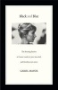 Black and Blue - The Bruising Passion of Camera Lucida, La Jetee, Sans Soleil, and Hiroshima Mon Amour (Paperback) - Carol Mavor Photo