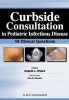 Curbside Consultation in Pediatric Infectious Disease - 49 Clinical Questions (Paperback, New) - Angela L Myers Photo