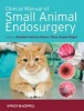 Clinical Manual of Small Animal Endosurgery (Hardcover) - Alasdair Hotston Moore Photo