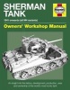 Sherman Tank Manual - An Insight into the History, Development, Production, Uses and Ownership of the World's Most Iconic Tank (Hardcover) - Pat Ware Photo