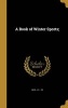 A Book of Winter Sports; (Hardcover) - J C Ed Dier Photo