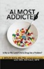 Almost Addicted - Is My (or My Loved One's) Drug Use a Problem? (Paperback) - J Wesley Boyd Photo