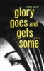 Glory Goes and Gets Some: Stories (Hardcover, 1st ed) - Emily Carter Photo