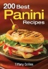 200 Best Panini Recipes (Paperback) - Tiffany Collins Photo