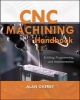 CNC Machining Handbook - Building, Programming, and Implementation (Paperback) - Alan Overby Photo