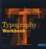 Typography Workbook - A Real-world Guide to Using Type in Graphic Design (Paperback, New edition) - Timothy Samara Photo