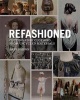 ReFashioned - Cutting-edge Clothing from Upcycled Materials (Paperback) - Sass Brown Photo