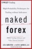 Naked Forex - High-Probability Techniques for Trading Without Indicators (Hardcover) - Alex Nekritin Photo