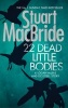 22 Dead Little Bodies (a Logan and Steel Short Novel) (Hardcover) - Stuart MacBride Photo