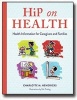 Hip on Health - Health Information for Caregivers and Families (Paperback) - Charlotte M Hendricks Photo