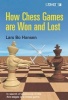 How Chess Games are Won and Lost (Paperback) - Lars Bo Hansen Photo