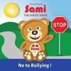 Sami the Magic Bear - No to Bullying! (Paperback) - Murielle Bourdon Photo