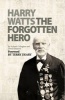 Harry Watts - The Forgotten Hero (Paperback) - David Simpson Photo