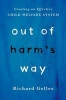 Out of Harm's Way - Creating an Effective Child Welfare System (Hardcover) - Richard Gelles Photo