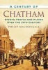 A Century of Chatham (Paperback) - Philip MacDougall Photo