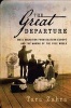 The Great Departure - Mass Migration from Eastern Europe and the Making of the Free World (Hardcover) - Tara Zahra Photo