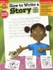 How To Write A Story - Grade 1 - 3 (Paperback) - Evan Moor Educational Publishers Photo