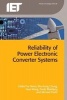 Reliability of Power Electronic Converter Systems (Hardcover) - Henry Shu Hung Chung Photo