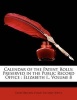 Calendar of the Patent Rolls - Preserved in the Public Record Office: Elizabeth I., Volume 8 (Paperback) - Britain Public Record Office Great Britain Public Record Office Photo