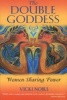 The Double Goddess - Women Sharing Power (Paperback, Original) - Vicki Noble Photo