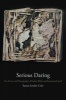 Serious Daring - The Fiction and Photography of Eudora Welty and Rosamond Purcell (Hardcover) - Susan Letzler Cole Photo