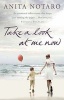 Take a Look at Me Now (Paperback) - Anita Notaro Photo