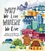 Why We Live Where We Live (Hardcover) - Kira Vermond Photo