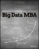 Big Data MBA - Driving Business Strategies with Data Science (Paperback) - Bill Schmarzo Photo