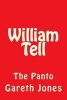 William Tell - The Panto (Paperback) - MR Gareth Hywel Jones Photo