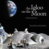 An Igloo on the Moon - Exploring Architecture (Hardcover) - Adrian Buckley Photo