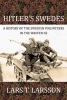 Hitler's Swedes - A History of the Swedish Volunteers in the Waffen-SS (Hardcover, New) - Lars Larsson Photo