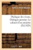 Dialogue Des Vivans, Dialogue Premier. Le Cabinet D'Un Ministre (French, Paperback) - Jules Le Fevre Deumier Photo