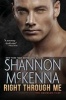 Right Through Me (Paperback) - Shannon McKenna Photo