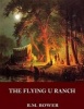 The Flying U Ranch (Paperback) - B M Bower Photo