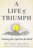 A Life of Triumph - Unleashing Your Light Upon the World (Paperback) - Ryuho Okawa Photo