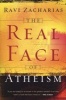 The Real Face Of Atheism (Paperback) - Ravi Zacharias Photo