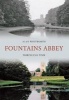 Fountains Abbey Through Time (Paperback) - Alan Whitworth Photo