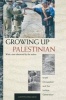 Growing Up Palestinia - Israeli Occupation and the Intifada Generation (Paperback, With a New afterword by the author) - Laetitia Bucaille Photo