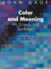 Color and Meaning - Art, Science and Symbolism (Paperback) - John Gage Photo