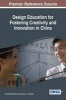 Design Education for Fostering Creativity and Innovation in China (Hardcover) - Kin Wai Michael Siu Photo