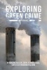 Exploring Green Crime - Introducing the Legal, Social and Criminological Contexts of Environmental Harm (Paperback) - Matthew Hall Photo